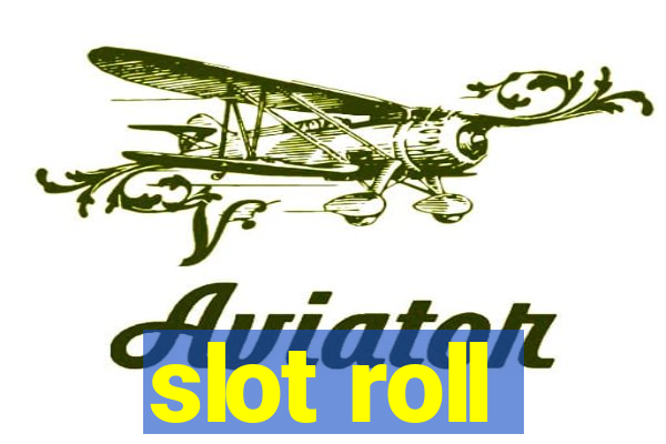 slot roll