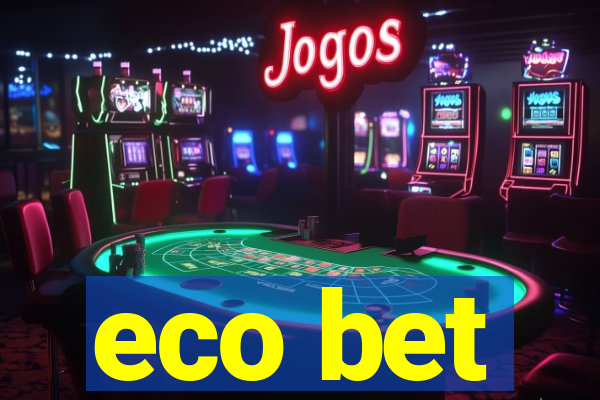 eco bet