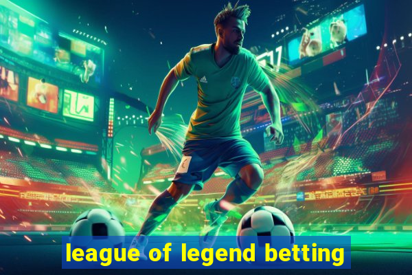 league of legend betting