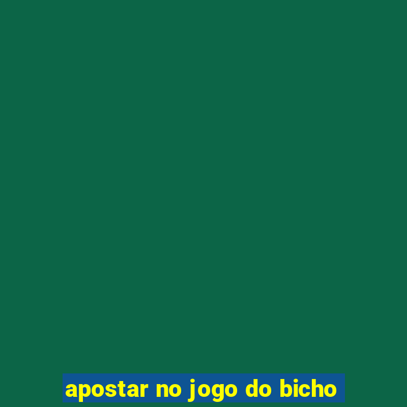 apostar no jogo do bicho