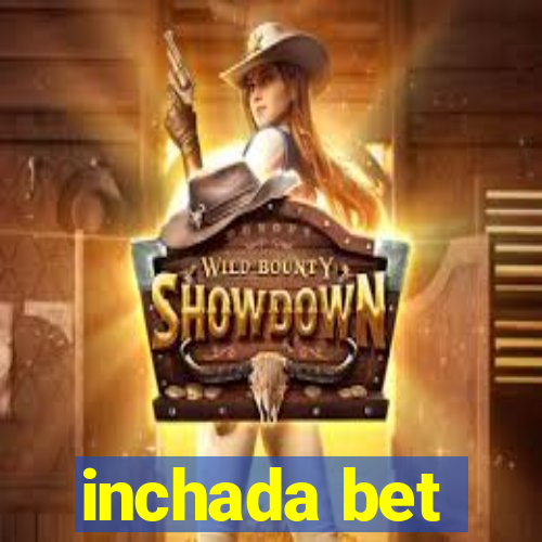 inchada bet