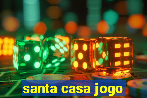 santa casa jogo