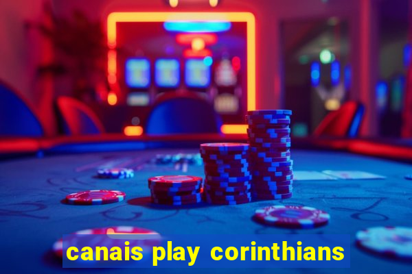 canais play corinthians