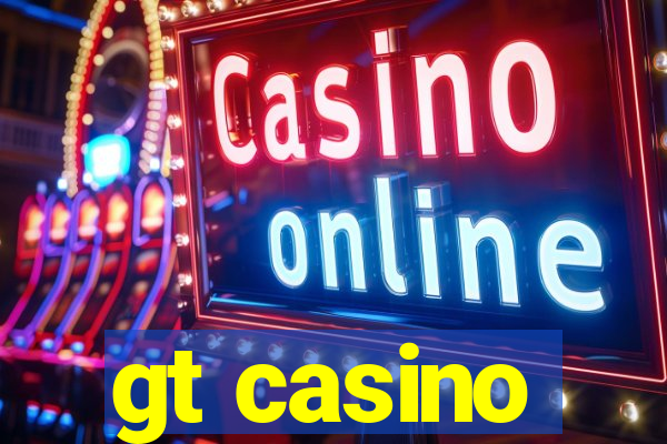 gt casino