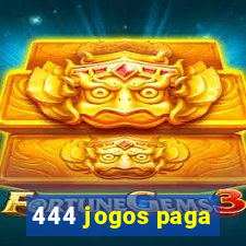 444 jogos paga