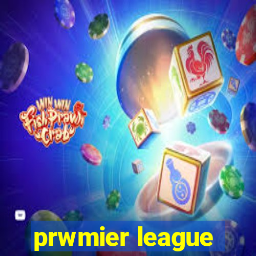 prwmier league