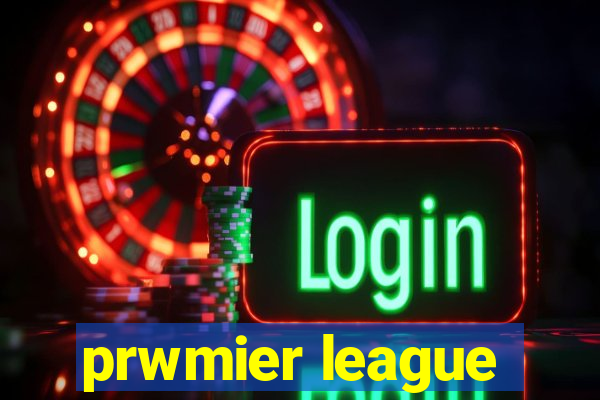 prwmier league