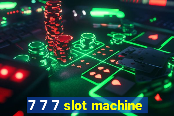 7 7 7 slot machine