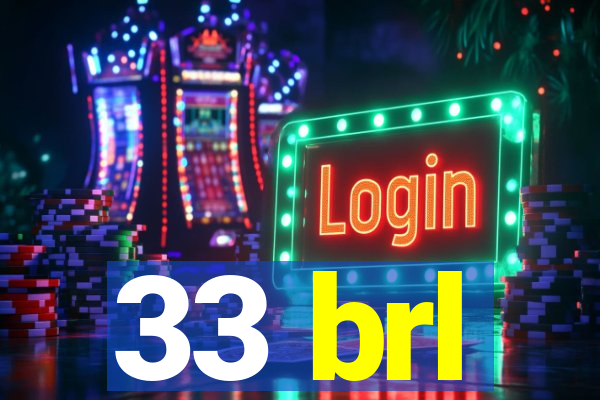 33 brl