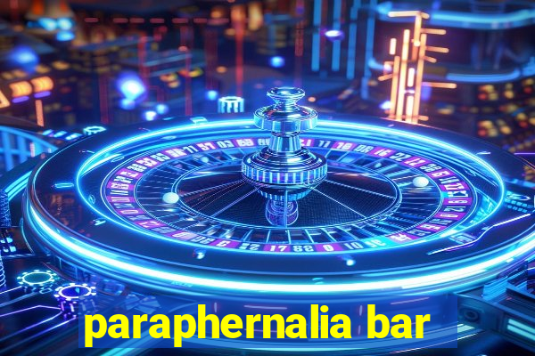 paraphernalia bar