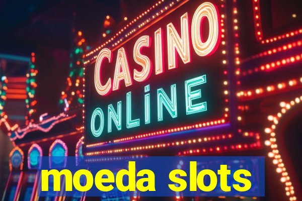 moeda slots