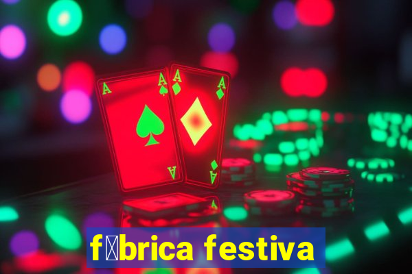 f谩brica festiva