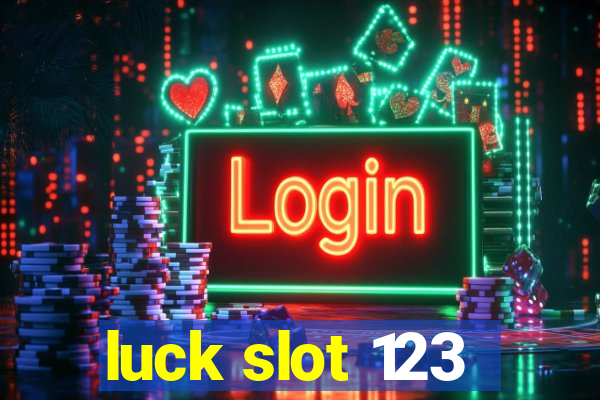 luck slot 123