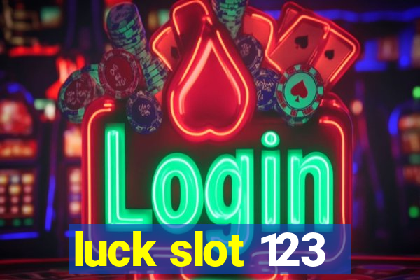 luck slot 123