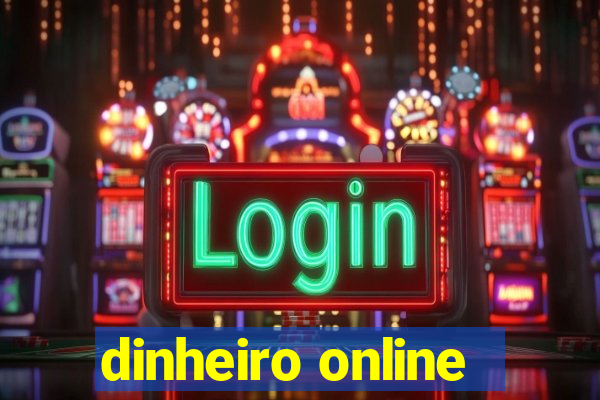 dinheiro online