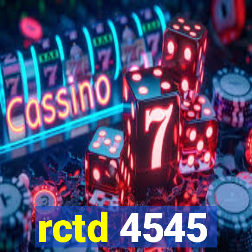 rctd 4545