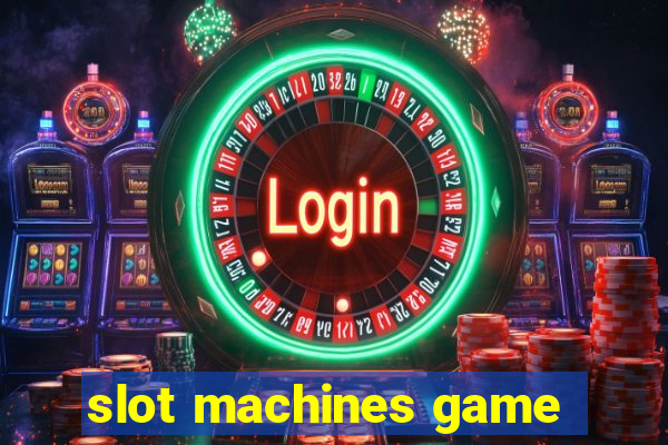 slot machines game