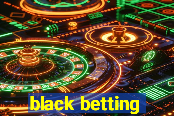 black betting