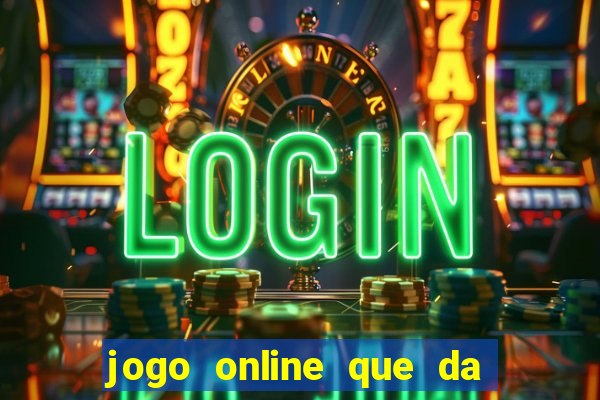 jogo online que da bonus no cadastro