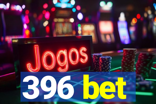 396 bet