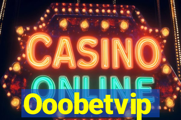 Ooobetvip