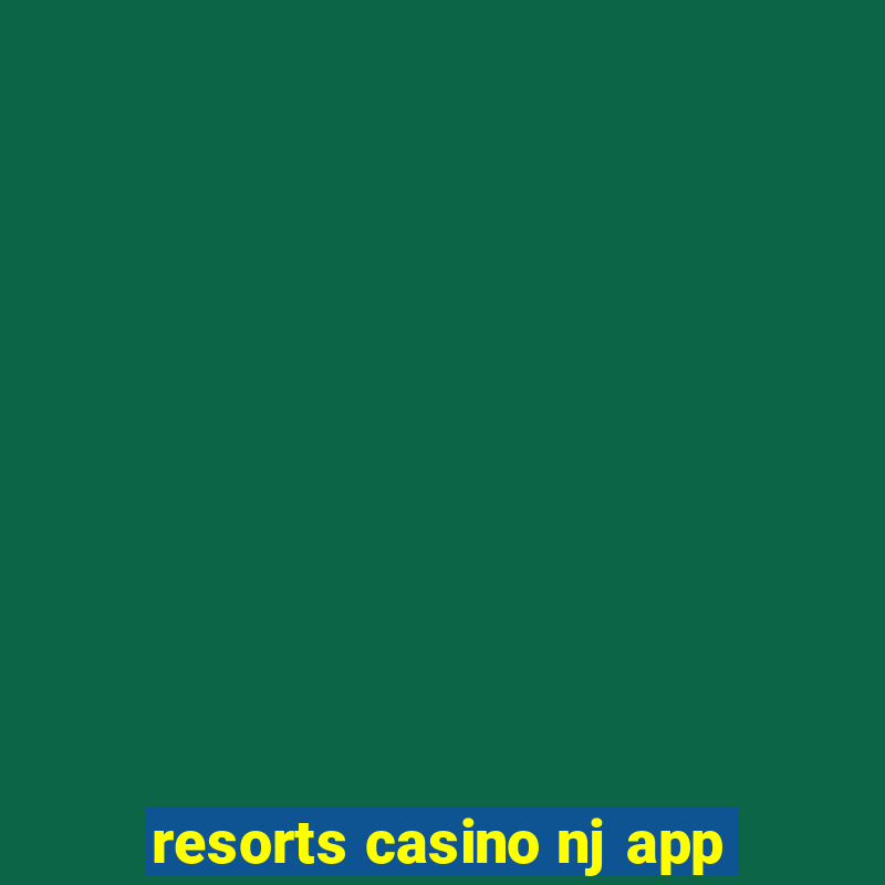 resorts casino nj app