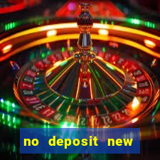 no deposit new casino bonus