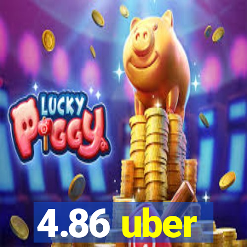 4.86 uber