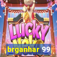 brganhar 99