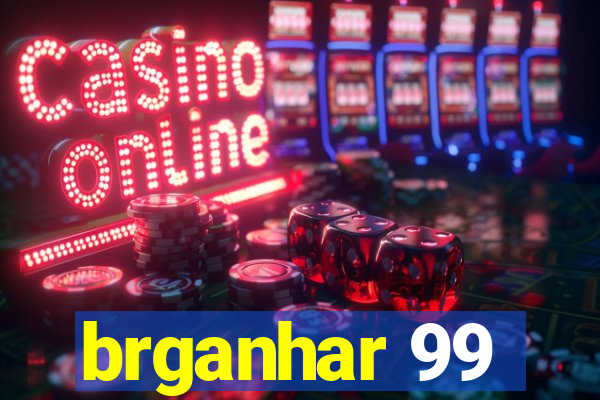 brganhar 99