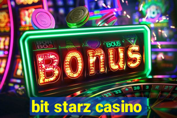 bit starz casino