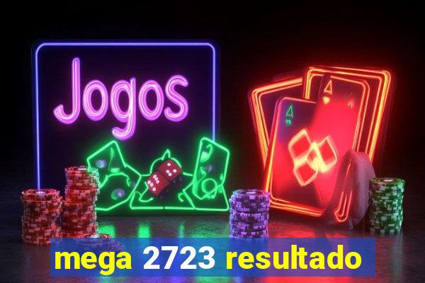 mega 2723 resultado