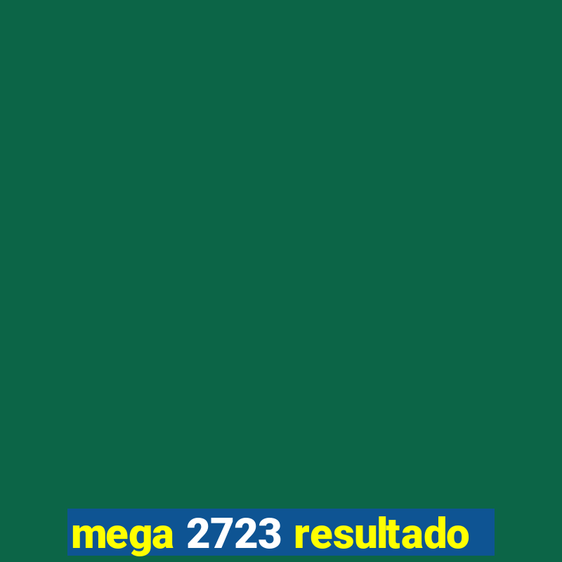 mega 2723 resultado