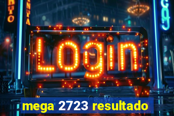 mega 2723 resultado