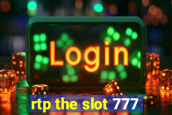 rtp the slot 777