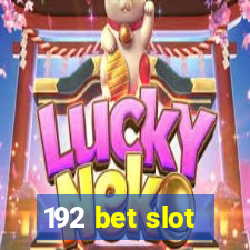 192 bet slot