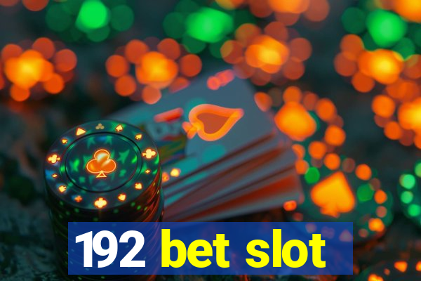 192 bet slot