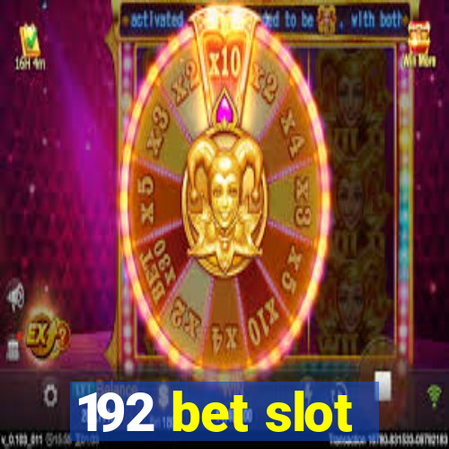 192 bet slot