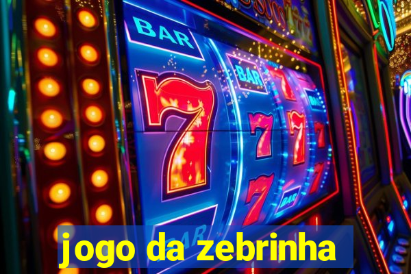 jogo da zebrinha