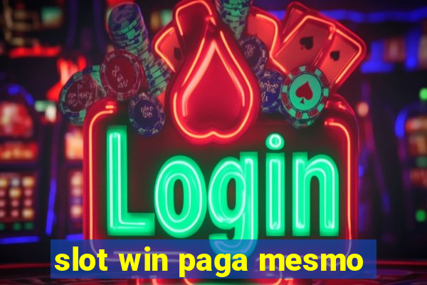 slot win paga mesmo