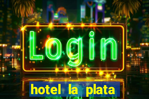 hotel la plata buenos aires