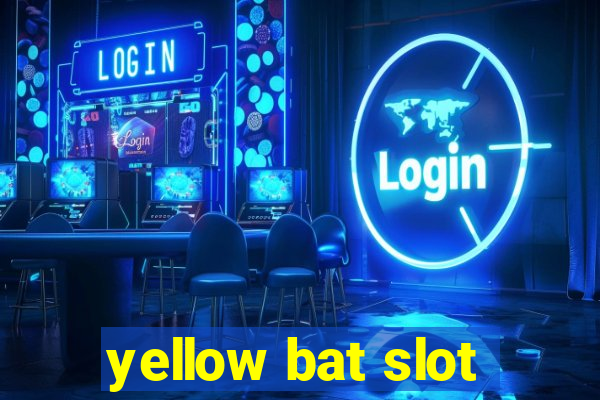 yellow bat slot