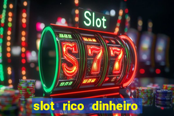 slot rico dinheiro real pix