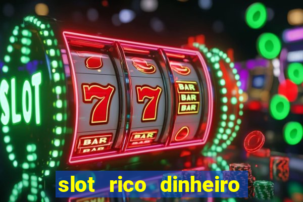 slot rico dinheiro real pix