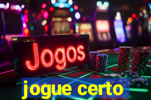 jogue certo