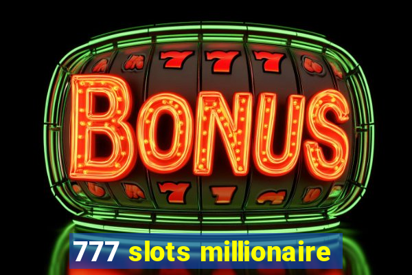 777 slots millionaire