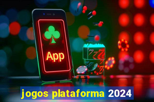 jogos plataforma 2024