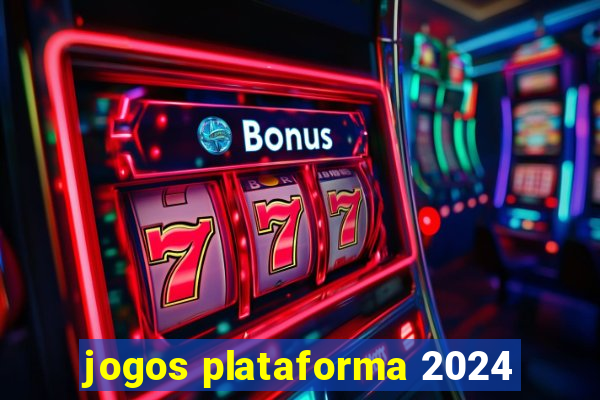 jogos plataforma 2024