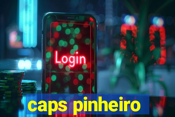 caps pinheiro