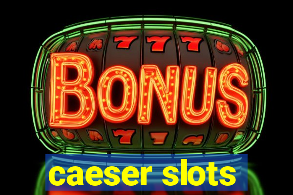 caeser slots